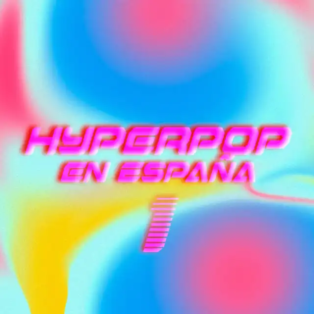 Hyperpop en España 1
